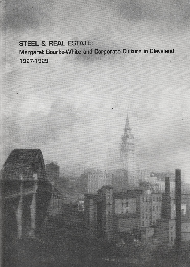 Steel & Real Estate: Margaret Bourke-White and Corporate Culture in Cleveland, 1927-1929
