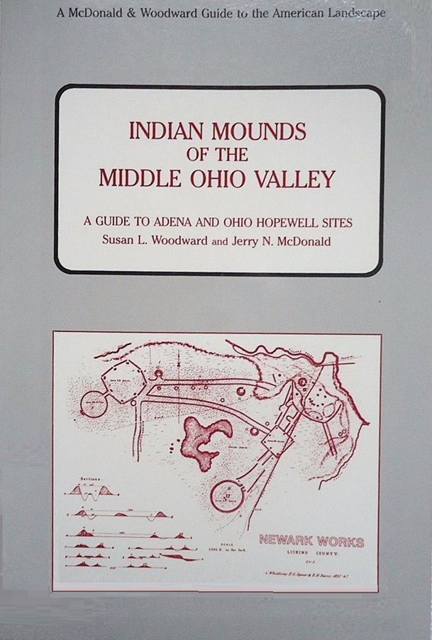 Indian Mounds of the Middle Ohio Valley: A Guide to the Adena and Ohio Hopewell