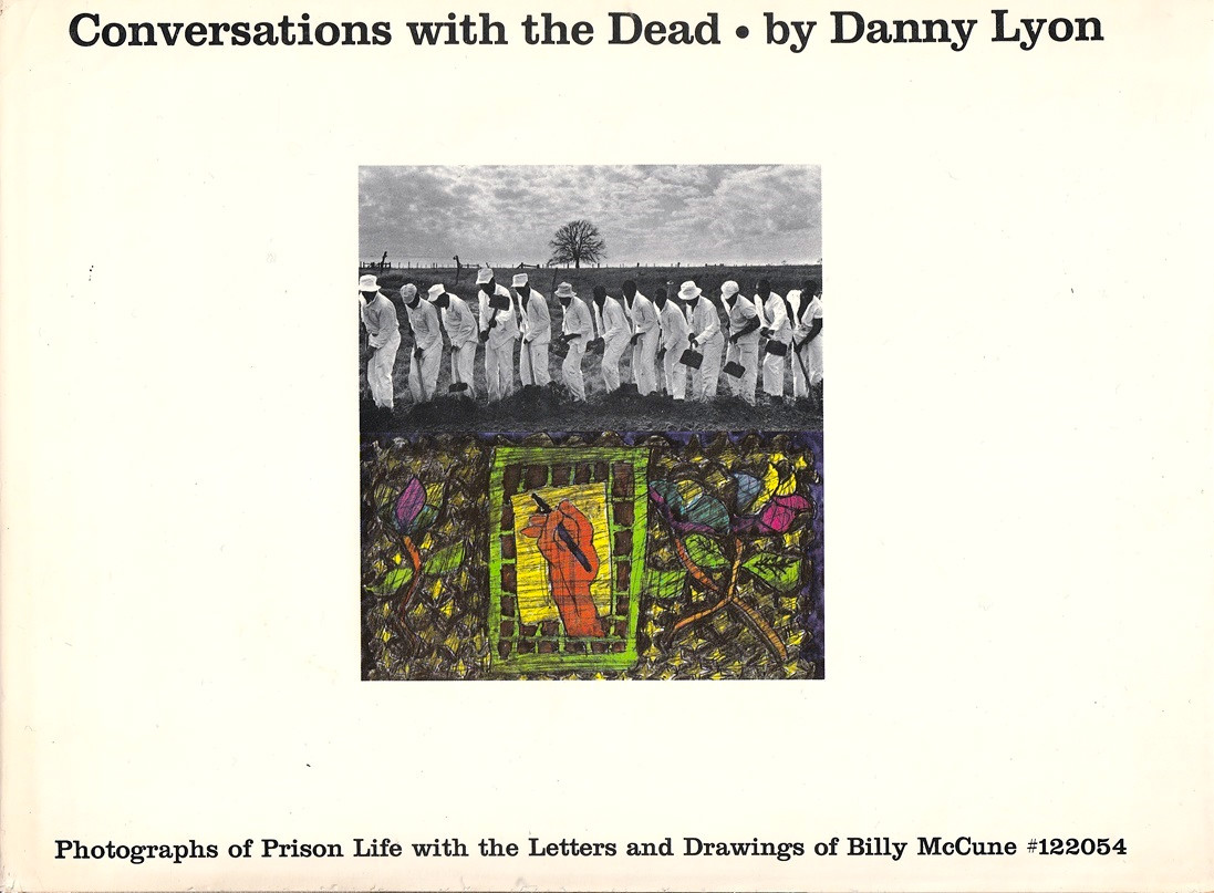 Conversations with the dead: Photos. of prison life, with the letters and drawings of Billy McCune #122054