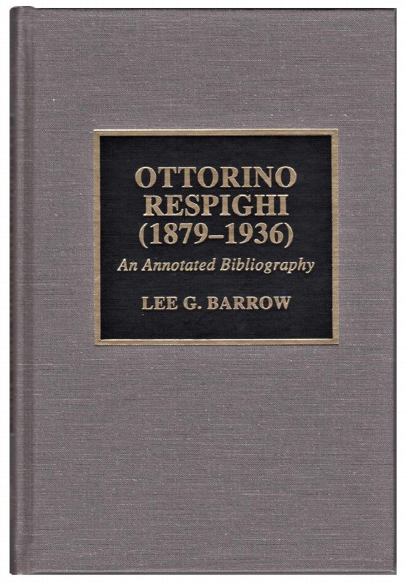 Image for Ottorino Respighi (1879-1936): An Annotated Bibliography