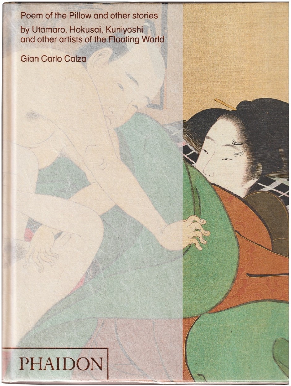 Poem of the Pillow and Other Stories By Utamaro, Hokusai, Kuniyoshi, and Other Artists of the Floating World
