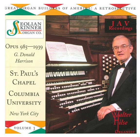 Walter Hilse Aeolian-Skinner Organ Company: Opus 985 - 1939 (Great Organ Builders Of America: A Retrospective Volume 3)