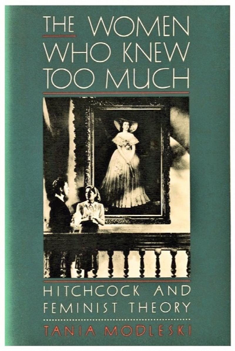 Image for The Women Who Knew Too Much: Hitchcock and Feminist Theory