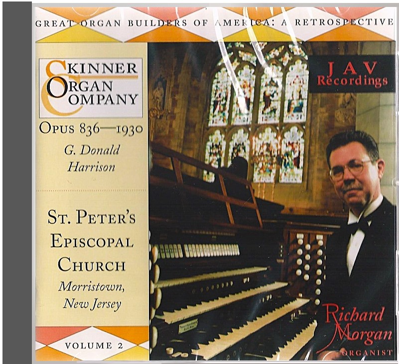 Great Organ Builders of America: A Retrospective, Vol. 2 [Richard Morgan plays the Skinner Organ of St. Peter's Episcopal Church, Morristown, NJ]