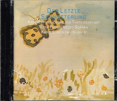 The Last Butterfly: Songs From Theresienstadt (DER LETZTE SCHMETTERLING)