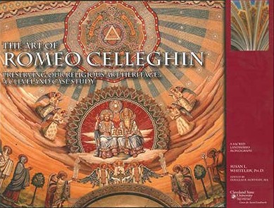 The Art of Romeo Celleghin, Preserving Our Religious Art Heritage: A Cleveland Case Study (Sacred Landmarks)