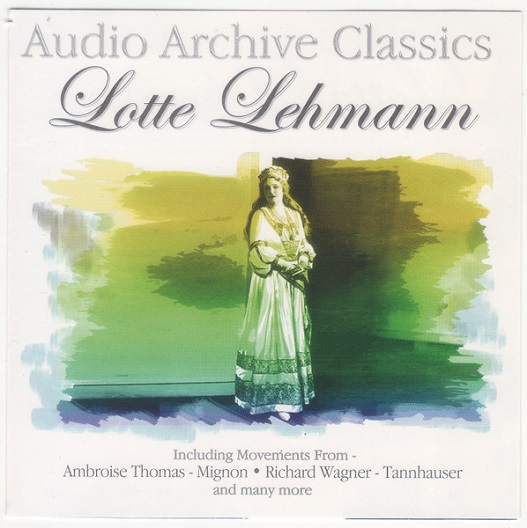 Lotte Lehmann Including Movements From - Ambroise Thomas - Mignon, Richard Wagner - Tannhauser And Many More (CLA 033)